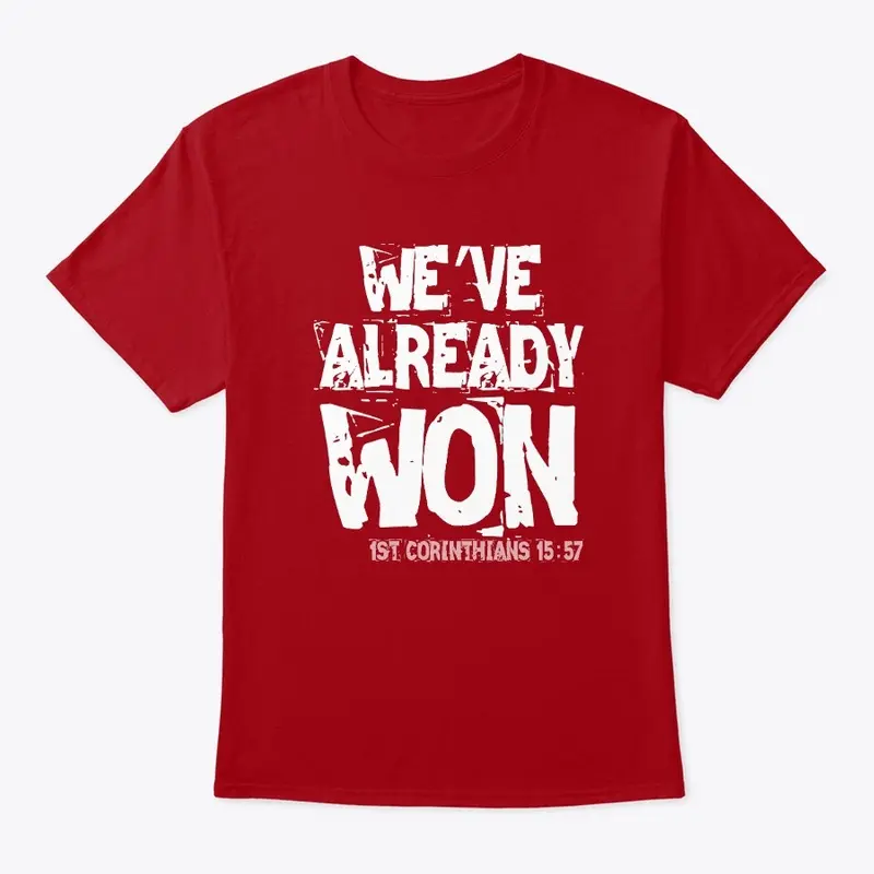 We've Already Won tee shirts and more