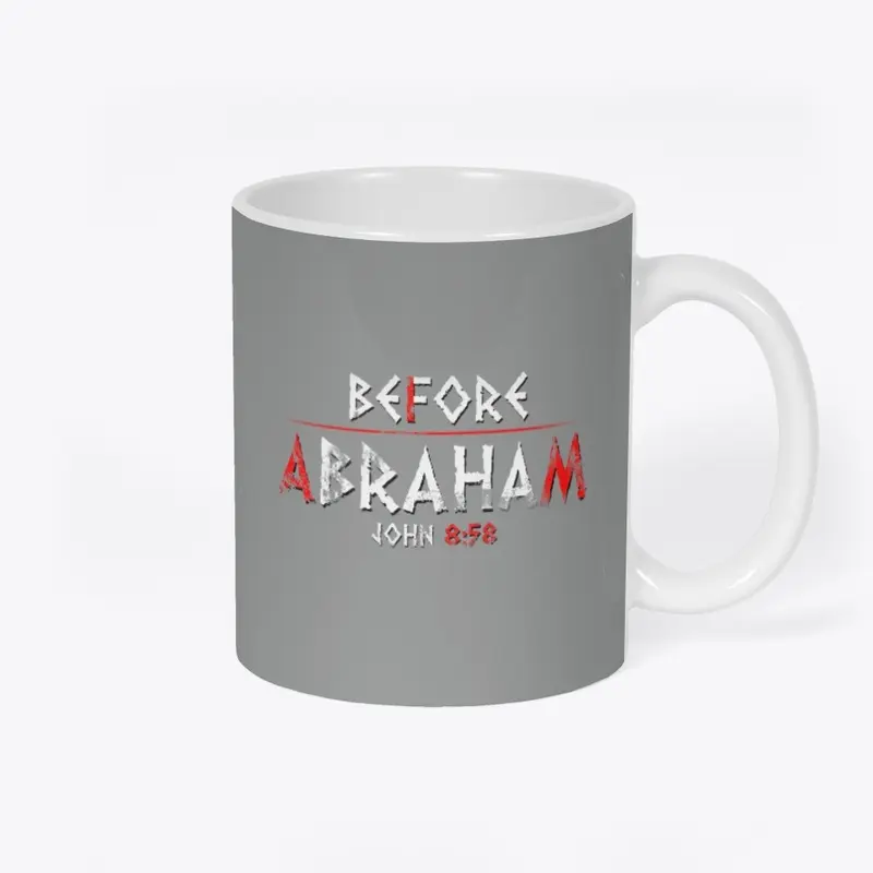 Before Abraham I AM - tees and more